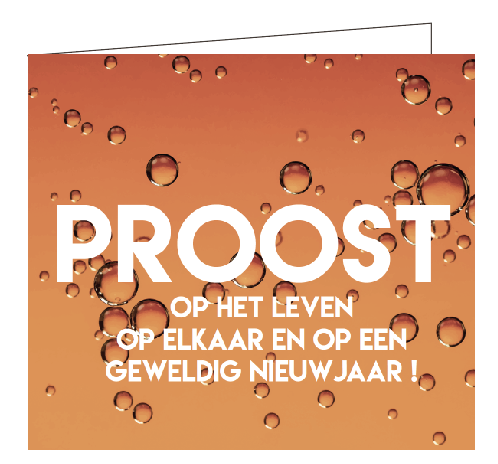 proost op het leven op elkaar en op een geweldig nieuwjaar !