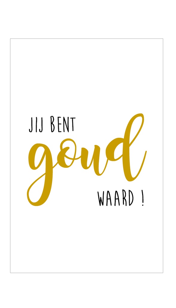 Jij bent goud waard