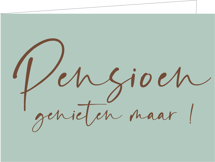 Pensioen, genieten maar ! (KOPERFOLIE)