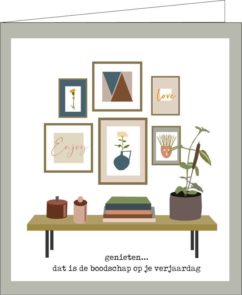 Genieten...dat is de boodschap op je verjaardag