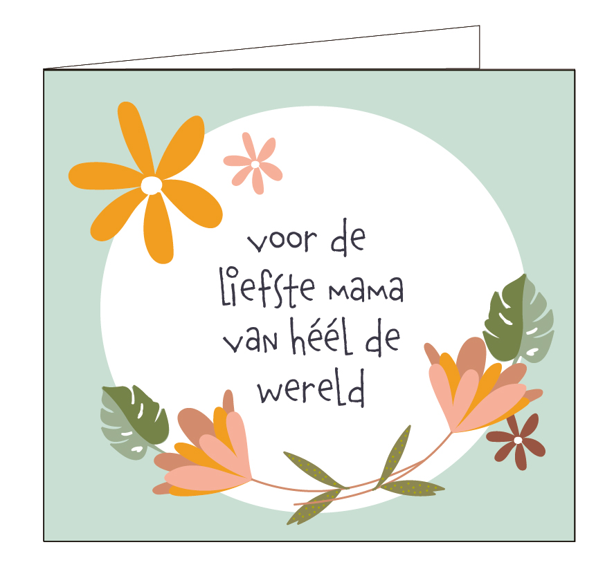 Voor de liefste mama van héél de wereld