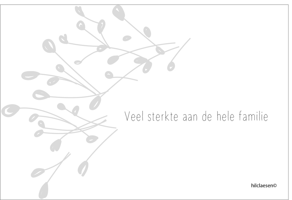 Veel sterkte aan de hele familie