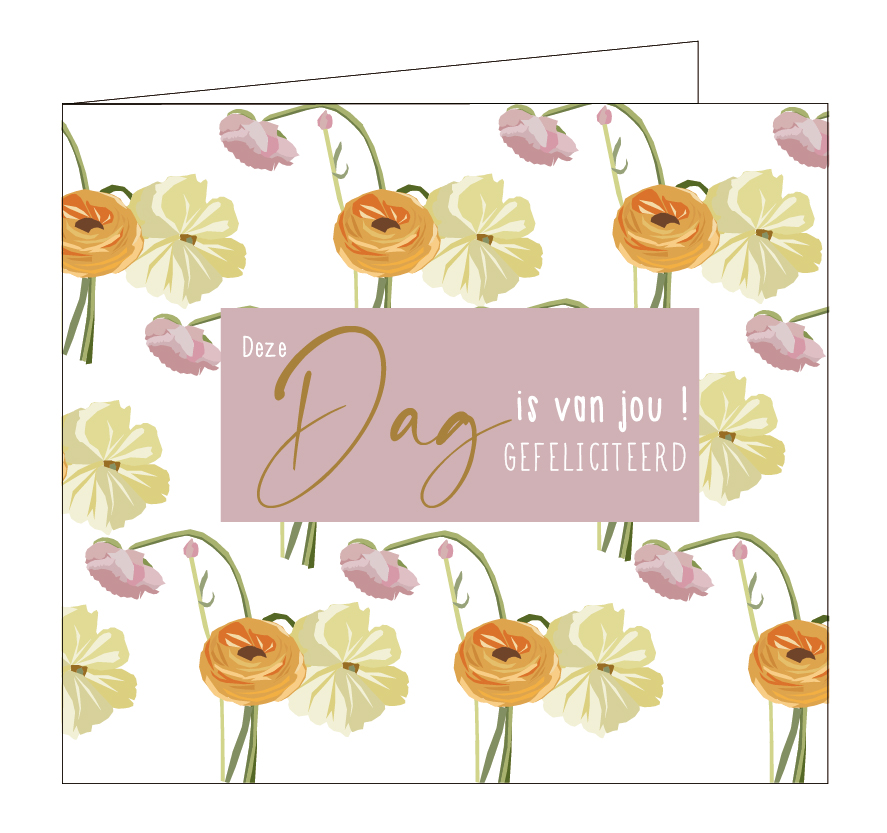Deze dag is van jou ! Gefeliciteerd