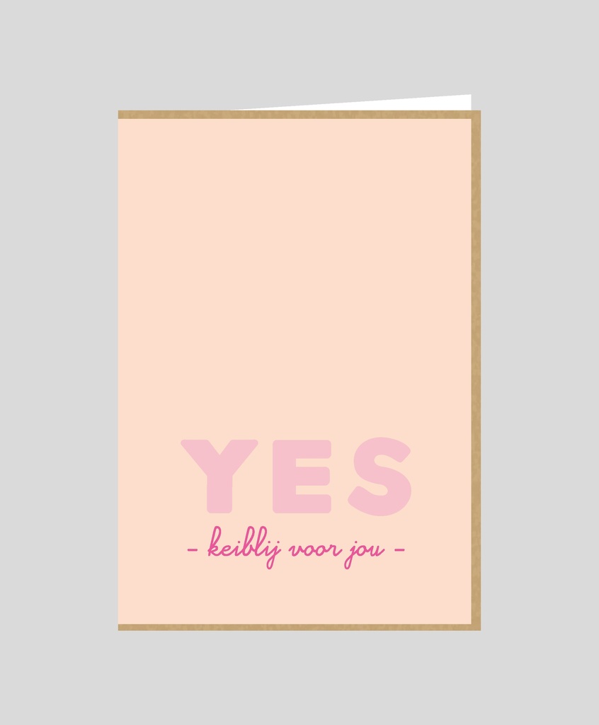 Yes, keiblij voor jou