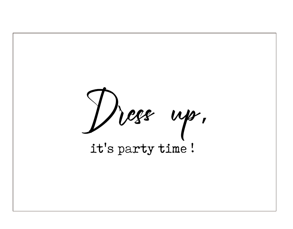 Dress up, it's party time