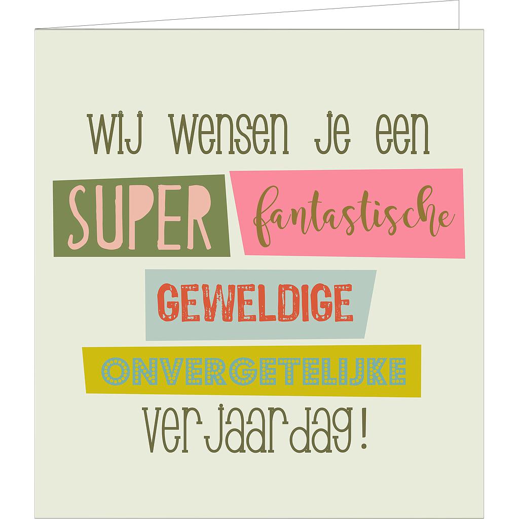 Wij wensen je een super …. Verjaardag !