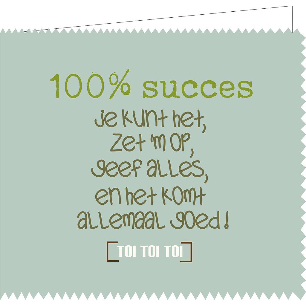 100% je kunt het, zet 'm op, geef alles ....