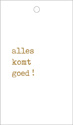 Alles komt goed !