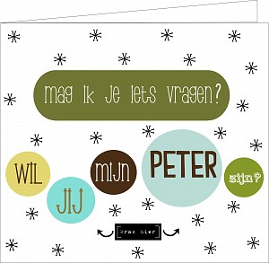 Mag ik je iets vragen ? Wil je mijn Peter zijn ?