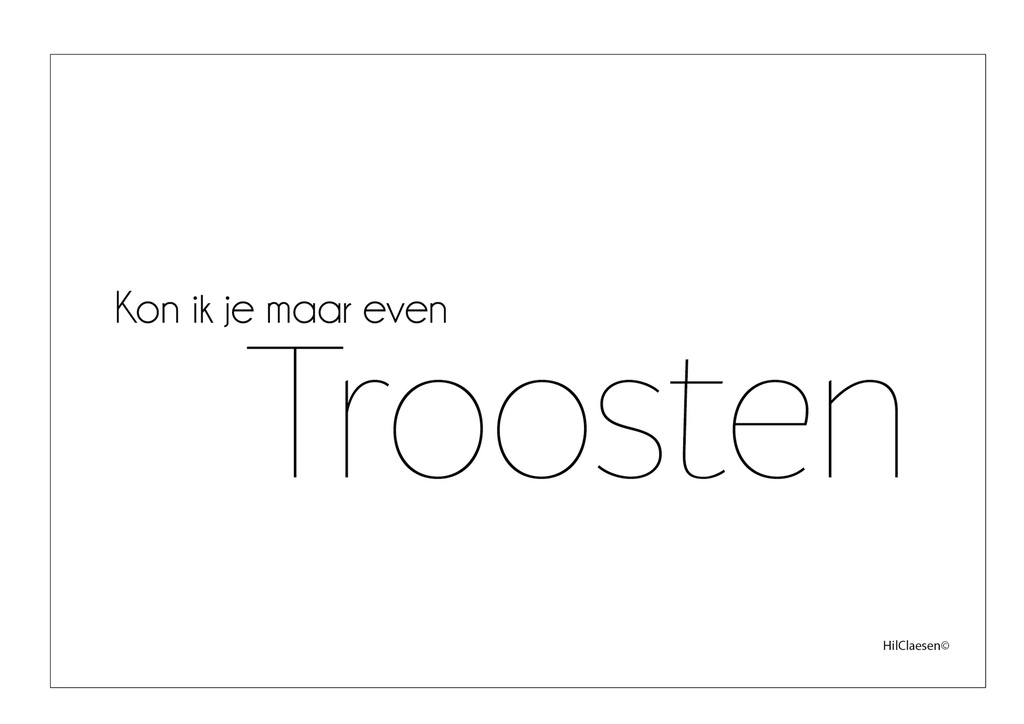 Kon ik je maar een troosten
