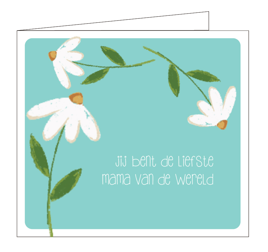 Jij bent de liefste mama van de wereld