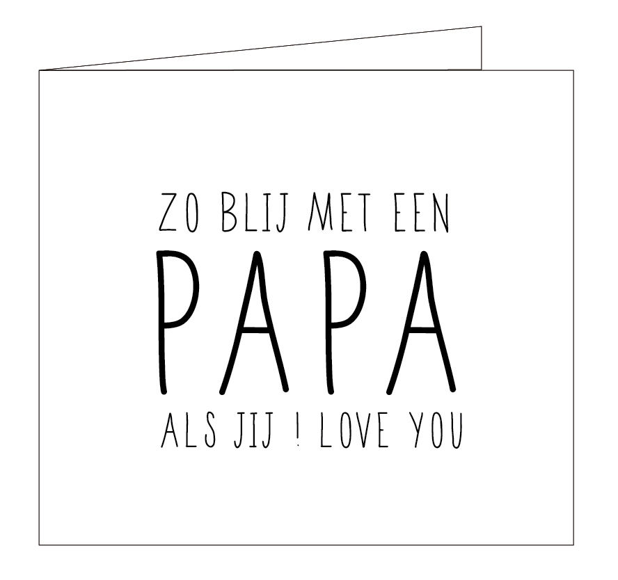 Zo blij met een papa als jij ! Love you !