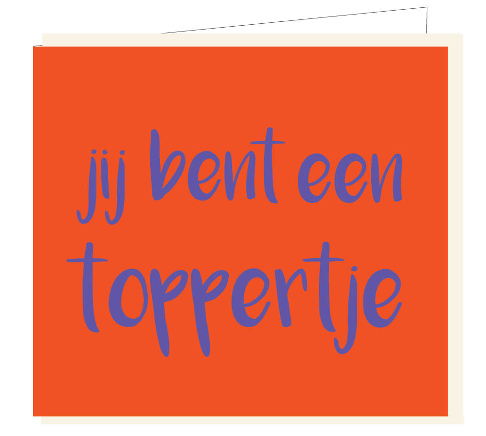 Jij bent een toppertje