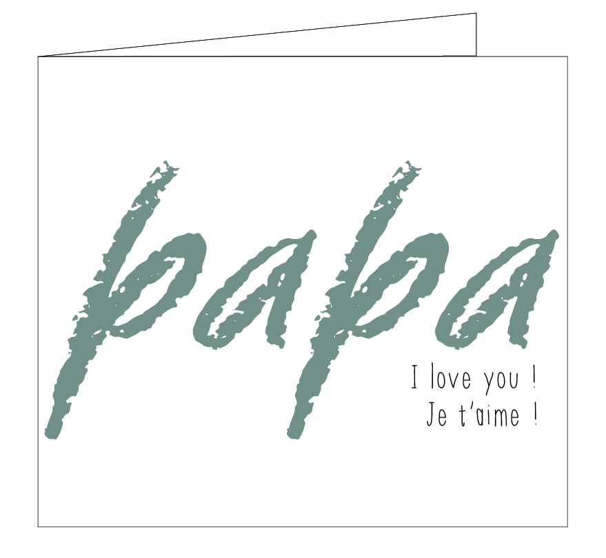 Papa, I love you ! Je t'aime !