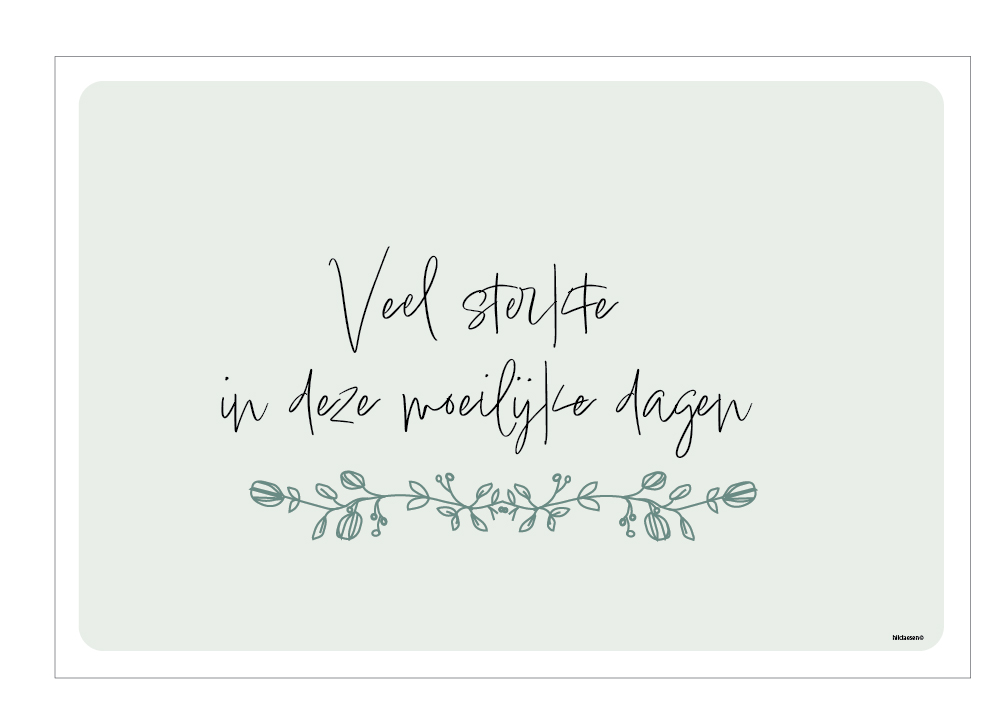 Veel sterkte in deze moeilijke dagen