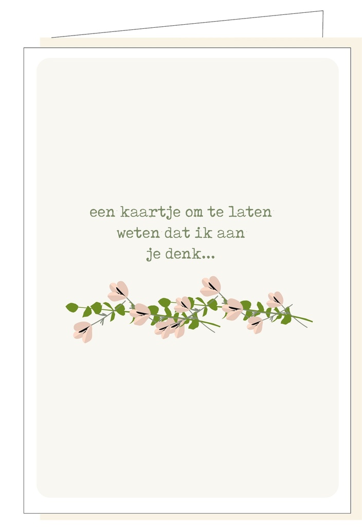 Een kaartje om te laten weten dat ik aan je denk