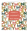 Money is everybody's best friend