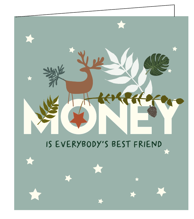 Money is everybody's best friend