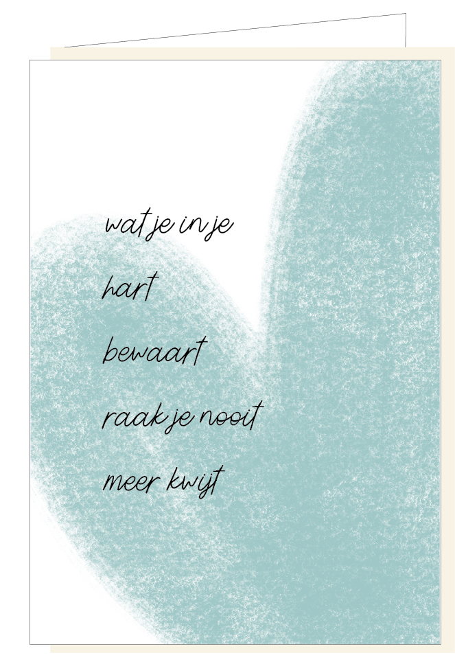 Wat je in je hart bewaart, raak je nooit meer kwijt