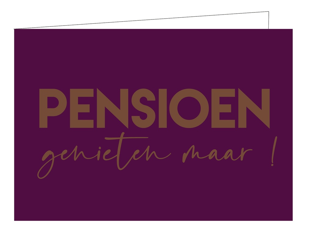 Pensioen, genieten maar ! (KOPERFOLIE)