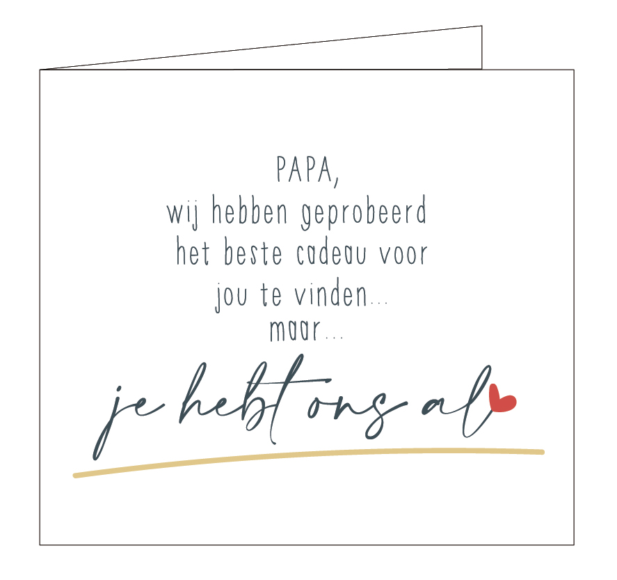 Papa, we hebben geprobeerd het beste cadeau voor jou te vinden