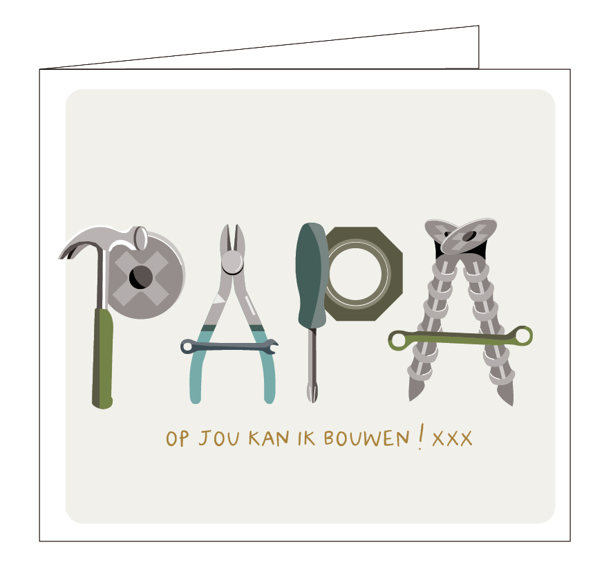 Papa, op jou kan ik bouwen !