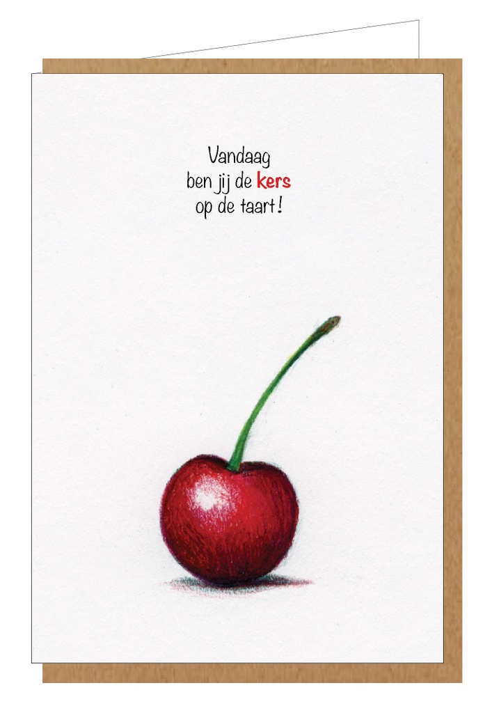 Vandaag ben jij de kers op de taart