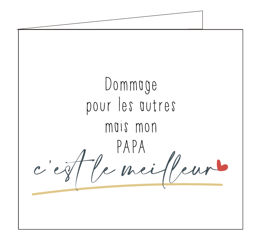 Dommage pour les autres mais mon papa c'est le meilleur