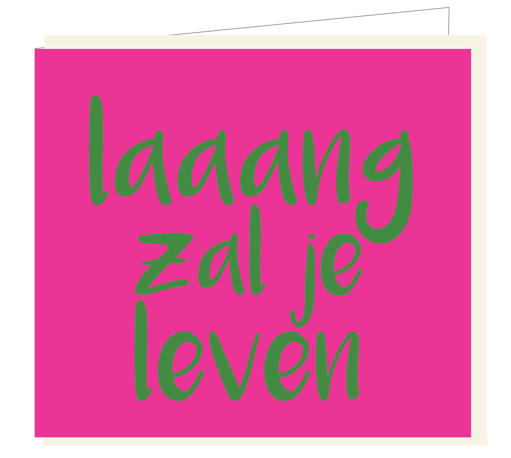 Laaang zal je leven