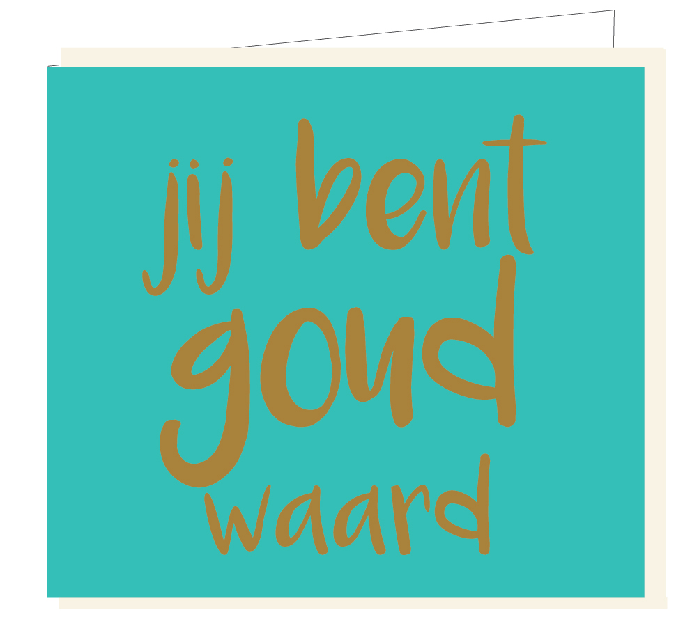Jij bent goud waard