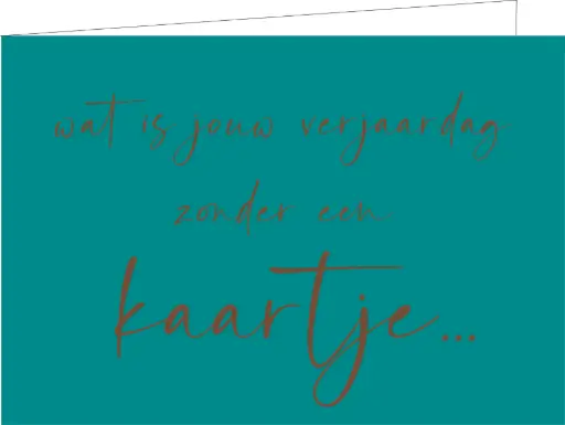 [WM194] Wat is jouw verjaardag zonder een kaartje(KOPERFOLIE)
