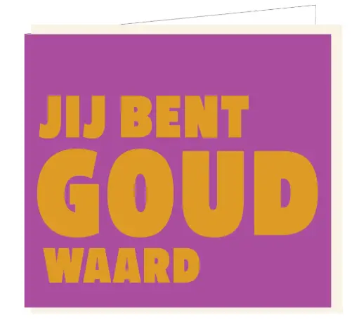 [B152] Jij bent goud waard