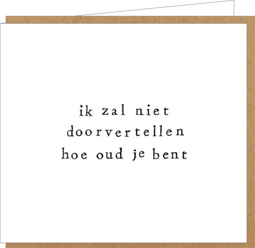 [LM020] ik zal niet doorvertellen hoe oud je bent