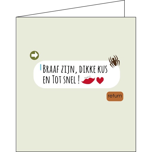 [KA081] braaf zijn, dikke kus en tot snél !