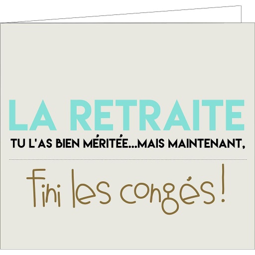 [SIMF1364]  la retraite tu l'as bien méritée... mais maintenant, fini les congés !