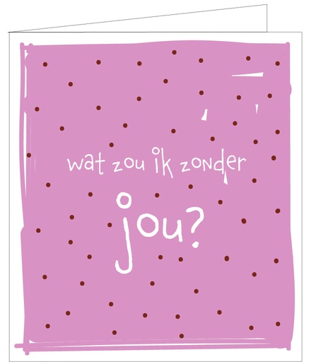 [EM5052] wat zou ik zonder jou ?
