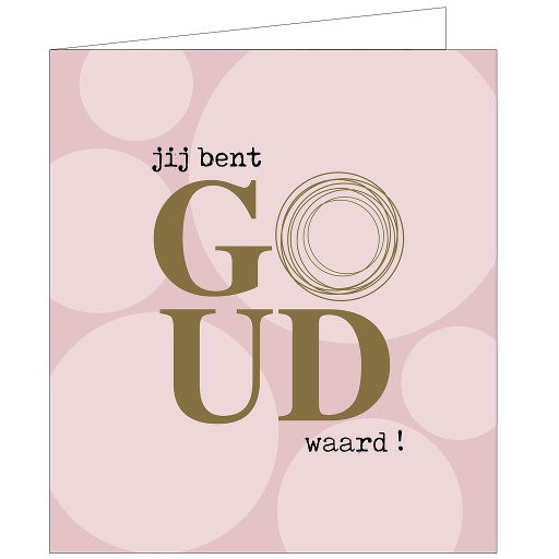 [EM5057] jij bent goud waard !