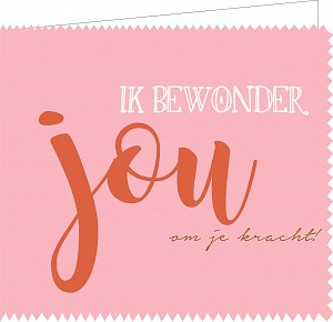 [QU1318] ik bewonder jou om je kracht !